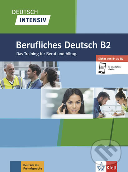 Kniha: Deutsch intensiv Berufliches B2 (Klett). Klett, 2019 Kniha: Deutsch intensiv Berufliches B2 (Klett). Klett, 2019