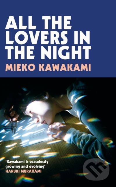 Kniha: All The Lovers In The Night (Mieko Kawakami). Picador, 2022 Kniha: All The Lovers In The Night (Mieko Kawakami). Picador, 2022