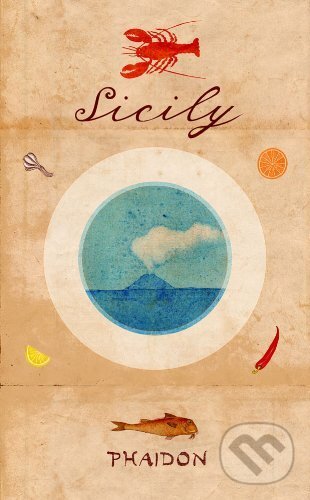 Kniha: Sicily (Phaidon). Phaidon, 2013 Kniha: Sicily (Phaidon). Phaidon, 2013
