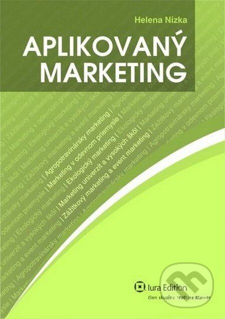 Kniha: Aplikovaný marketing (Helena Nízka). Wolters Kluwer (Iura Edition), 2007 Kniha: Aplikovaný marketing (Helena Nízka). Wolters Kluwer (Iura Edition), 2007