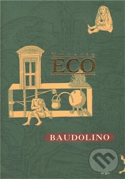 Kniha: Baudolino (Umberto Eco). Argo, 2001 Kniha: Baudolino (Umberto Eco). Argo, 2001