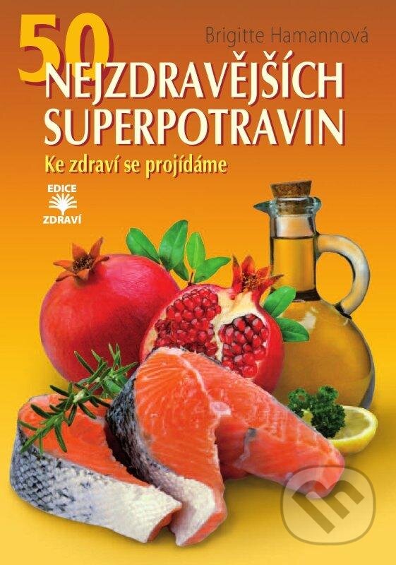 Kniha: 50 nejzdravějších superpotravin (Brigitte Hamannová). Dialog, 2013 Kniha: 50 nejzdravějších superpotravin (Brigitte Hamannová). Dialog, 2013