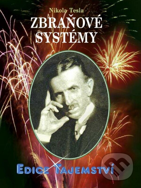 Kniha: Zbraňové systémy (Nikola Tesla). Dialog, 2013 Kniha: Zbraňové systémy (Nikola Tesla). Dialog, 2013