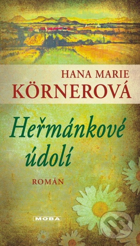 E-kniha: Heřmánkové údolí (Hana Marie Körnerová). Moba, 2013 E-kniha: Heřmánkové údolí (Hana Marie Körnerová). Moba, 2013