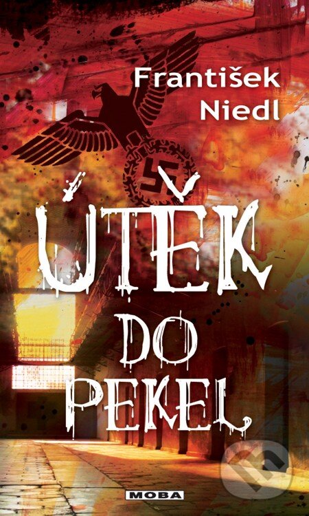 E-kniha: Útěk do pekel (František Niedl). Moba, 2013 E-kniha: Útěk do pekel (František Niedl). Moba, 2013