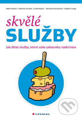 Kniha: Skvělé služby (Adam Hazdra). Grada, 2013 Kniha: Skvělé služby (Adam Hazdra). Grada, 2013
