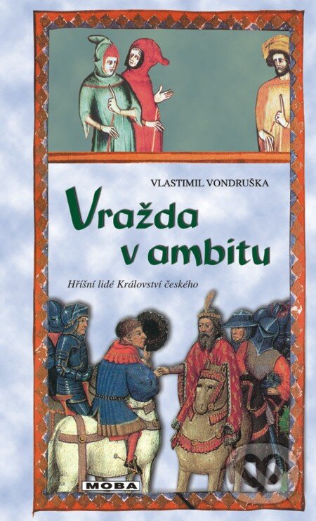 E-kniha: Vražda v ambitu (Vlastimil Vondruška). Moba, 2013 E-kniha: Vražda v ambitu (Vlastimil Vondruška). Moba, 2013