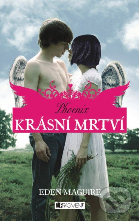 E-kniha: Krásní mrtví 4: Phoenix (Eden Maguire). Nakladatelství Fragment, 2012 E-kniha: Krásní mrtví 4: Phoenix (Eden Maguire). Nakladatelství Fragment, 2012