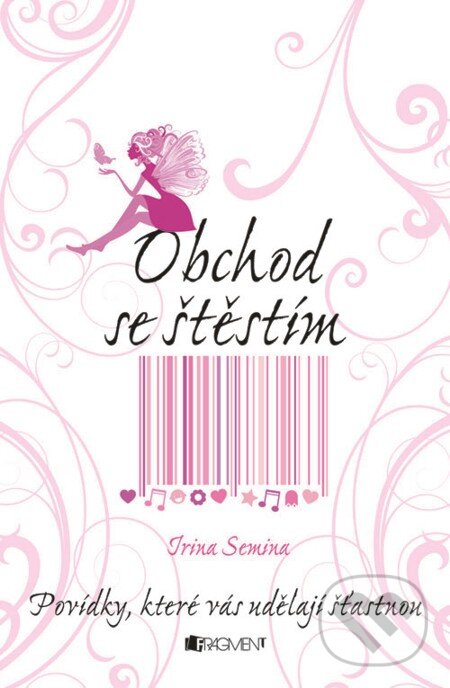E-kniha: Obchod se štěstím (Semina Irina). Nakladatelství Fragment, 2013 E-kniha: Obchod se štěstím (Semina Irina). Nakladatelství Fragment, 2013