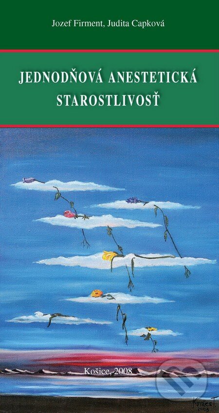 Kniha: Jednodňová anestetická starostlivosť (Jozef Firment a Judita Capková). Knihy Hanzluvka, 2008 Kniha: Jednodňová anestetická starostlivosť (Jozef Firment a Judita Capková). Knihy Hanzluvka, 2008