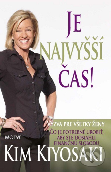 E-kniha: Je najvyšší čas! (Kim Kiyosaki). Motýľ, 2013 E-kniha: Je najvyšší čas! (Kim Kiyosaki). Motýľ, 2013