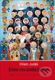 Kniha: Krížová cesta národných svätcov (Viliam Judák). Karmelitánske nakladateľstvo, 2013 Kniha: Krížová cesta národných svätcov (Viliam Judák). Karmelitánske nakladateľstvo, 2013