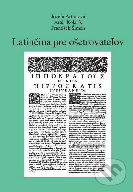 Kniha: Latinčina pre ošetrovateľov (Artúr Kolřík, František Šimon a Jozefa Artimová). Knihy Hanzluvka, 2006 Kniha: Latinčina pre ošetrovateľov (Artúr Kolřík, František Šimon a Jozefa Artimová). Knihy Hanzluvka, 2006