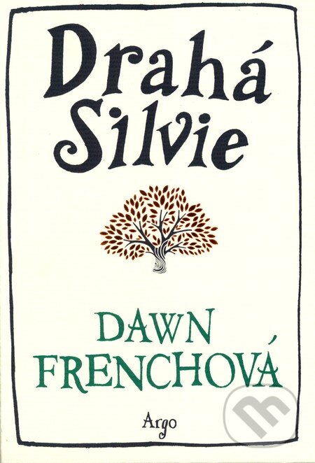 Kniha: Drahá Silvie (Dawn French). Argo, 2013 Kniha: Drahá Silvie (Dawn French). Argo, 2013