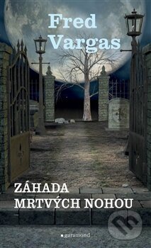 Kniha: Záhada mrtvých nohou (Fred Vargas). Garamond, 2013 Kniha: Záhada mrtvých nohou (Fred Vargas). Garamond, 2013