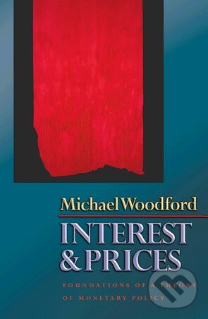 Kniha: Interest and Prices (Michael Woodford). Princeton Scientific, 2003 Kniha: Interest and Prices (Michael Woodford). Princeton Scientific, 2003
