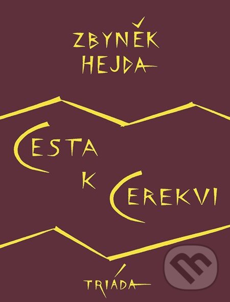 E-kniha: Cesta k Cerekvi (Zbyněk Hejda). Triáda, 2004 E-kniha: Cesta k Cerekvi (Zbyněk Hejda). Triáda, 2004