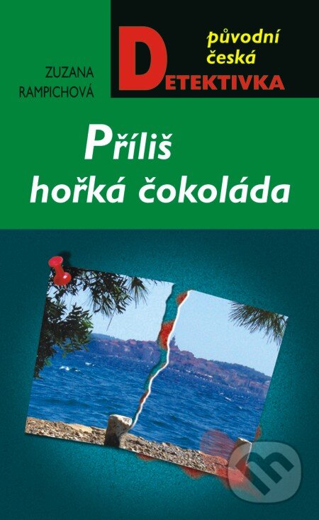 E-kniha: Příliš hořká čokoláda (Zuzana Rampichová). Moba, 2013 E-kniha: Příliš hořká čokoláda (Zuzana Rampichová). Moba, 2013