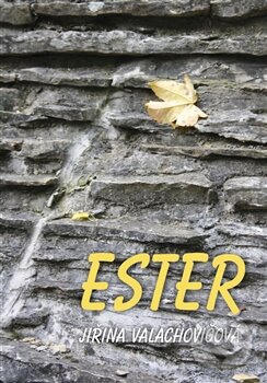 Kniha: Ester (Jiřina Valachovičová). Oftis, 2013 Kniha: Ester (Jiřina Valachovičová). Oftis, 2013