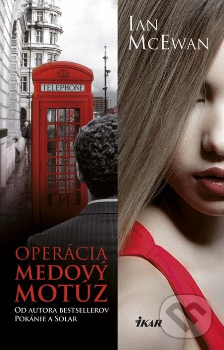 Kniha: Operácia Medový motúz (Ian McEwan). Ikar, 2013 Kniha: Operácia Medový motúz (Ian McEwan). Ikar, 2013