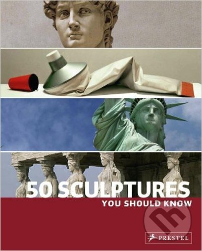 Kniha: 50 Sculptures You Should Know (Isabel Kuhl a Klaus Reichold). Prestel, 2009 Kniha: 50 Sculptures You Should Know (Isabel Kuhl a Klaus Reichold). Prestel, 2009