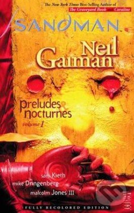 Kniha: The Sandman: Preludes and Nocturnes (Neil Gaiman). Vertigo, 2010 Kniha: The Sandman: Preludes and Nocturnes (Neil Gaiman). Vertigo, 2010