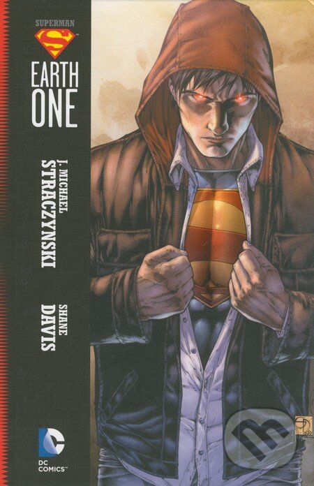 Kniha: Superman: Earth One (J. Michael Straczynski a Shane Davis). DC Comics, 2010 Kniha: Superman: Earth One (J. Michael Straczynski a Shane Davis). DC Comics, 2010
