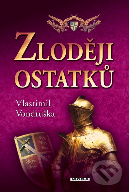 E-kniha: Zloději ostatků (Vlastimil Vondruška). Moba, 2013 E-kniha: Zloději ostatků (Vlastimil Vondruška). Moba, 2013