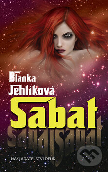 Kniha: Sabat (Blanka Jehlíková). Deus, 2013 Kniha: Sabat (Blanka Jehlíková). Deus, 2013