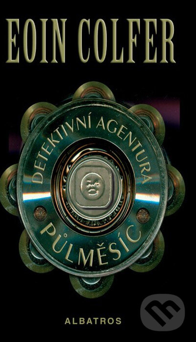 Kniha: Detektivní agentura Půlměsíc (Eoin Colfer). Albatros CZ, 2013 Kniha: Detektivní agentura Půlměsíc (Eoin Colfer). Albatros CZ, 2013