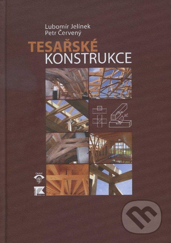 Kniha: Tesařské konstrukce (Lubomír Jelínek a Petr Červený). Informační centrum ČKAIT, 2012 Kniha: Tesařské konstrukce (Lubomír Jelínek a Petr Červený). Informační centrum ČKAIT, 2012