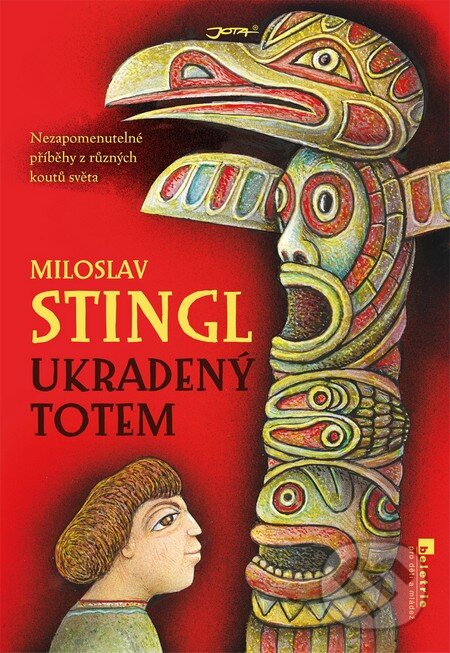 Kniha: Ukradený totem (Miloslav Stingl). Jota, 2013 Kniha: Ukradený totem (Miloslav Stingl). Jota, 2013