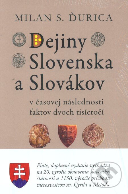Kniha: Dejiny Slovenska a Slovákov (Milan S. Ďurica). Lúč, 2013 Kniha: Dejiny Slovenska a Slovákov (Milan S. Ďurica). Lúč, 2013