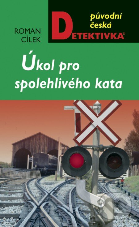 E-kniha: Úkol pro spolehlivého kata (Roman Cílek). Moba, 2013 E-kniha: Úkol pro spolehlivého kata (Roman Cílek). Moba, 2013