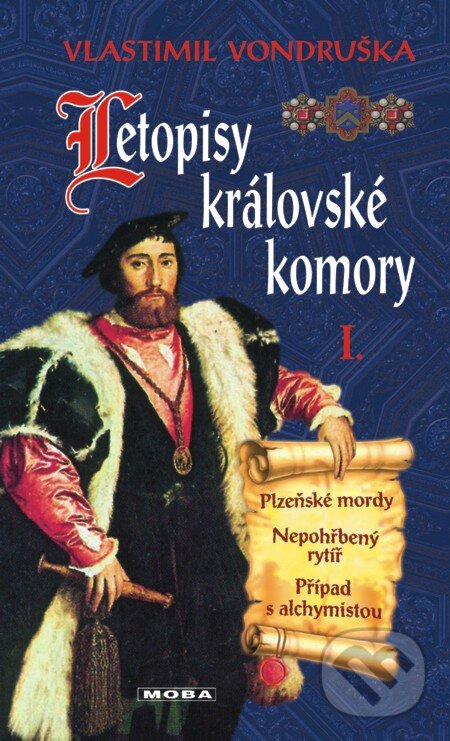 E-kniha: Letopisy královské komory I (Vlastimil Vondruška). Moba, 2013 E-kniha: Letopisy královské komory I (Vlastimil Vondruška). Moba, 2013