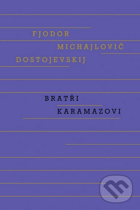 Kniha: Bratři Karamazovi (Fiodor Michajlovič Dostojevskij). Odeon CZ, 2013 Kniha: Bratři Karamazovi (Fiodor Michajlovič Dostojevskij). Odeon CZ, 2013