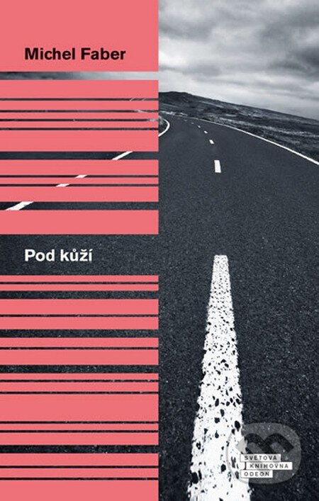Kniha: Pod kůží (Michel Faber). Odeon CZ, 2014 Kniha: Pod kůží (Michel Faber). Odeon CZ, 2014