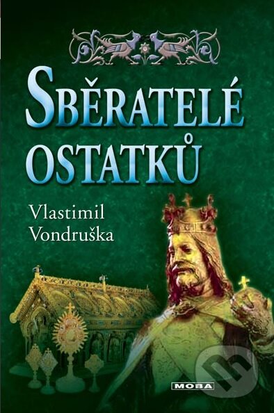Kniha: Sběratelé ostatků (Vlastimil Vondruška). Moba, 2013 Kniha: Sběratelé ostatků (Vlastimil Vondruška). Moba, 2013