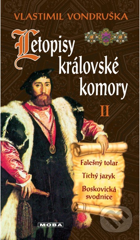 E-kniha: Letopisy královské komory II (Vlastimil Vondruška). Moba, 2013 E-kniha: Letopisy královské komory II (Vlastimil Vondruška). Moba, 2013