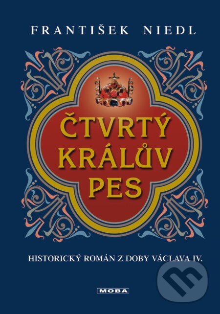 E-kniha: Čtvrtý králův pes (František Niedl). Moba, 2013 E-kniha: Čtvrtý králův pes (František Niedl). Moba, 2013