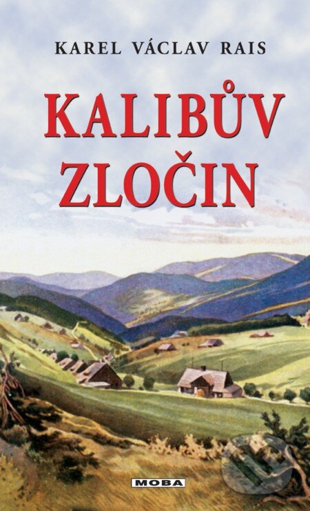 E-kniha: Kalibův zločin (Karel Václav Rais). Moba, 2013 E-kniha: Kalibův zločin (Karel Václav Rais). Moba, 2013