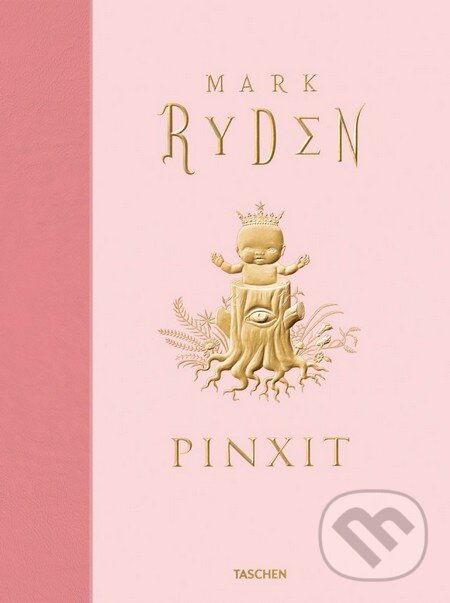 Kniha: Pinxit (Mark Ryden). Taschen, 2013 Kniha: Pinxit (Mark Ryden). Taschen, 2013