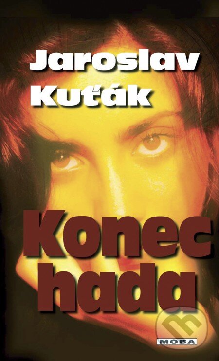 E-kniha: Konec hada (Jaroslav Kuťák). Moba, 2013 E-kniha: Konec hada (Jaroslav Kuťák). Moba, 2013