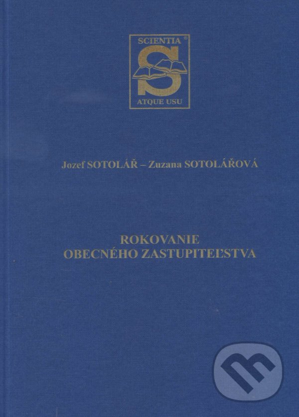 Kniha: Rokovanie obecného zastupiteľstva (Jozef Sotolář). Sotac, 2015 Kniha: Rokovanie obecného zastupiteľstva (Jozef Sotolář). Sotac, 2015