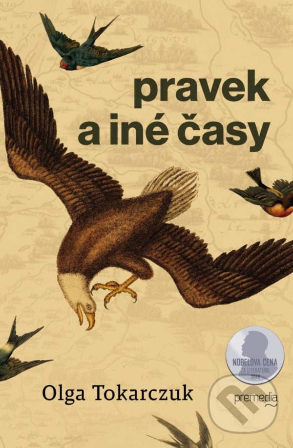Kniha: Pravek a iné časy (Olga Tokarczuk). Premedia, 2022 Kniha: Pravek a iné časy (Olga Tokarczuk). Premedia, 2022