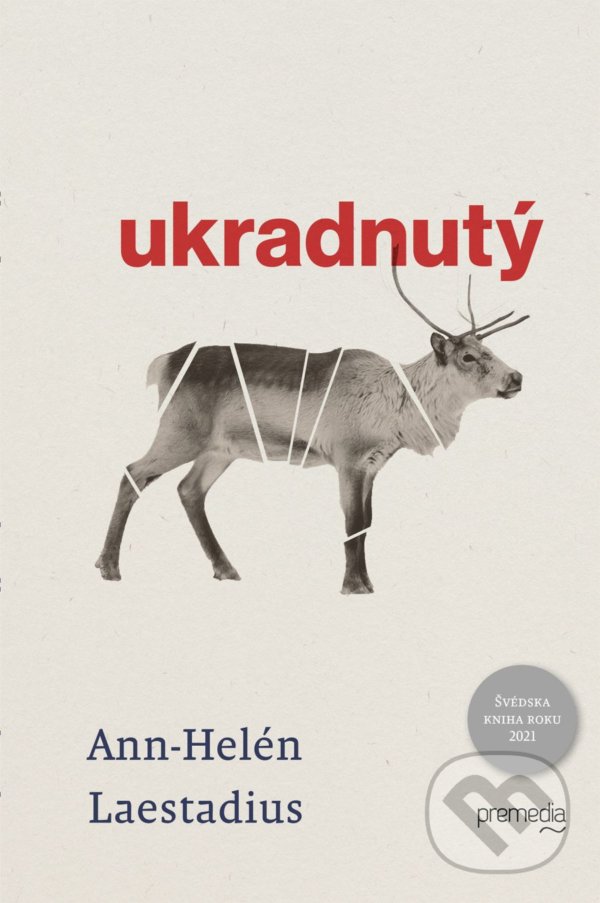 Kniha: Ukradnutý (Ann-Helén Laestadius). Premedia, 2022 Kniha: Ukradnutý (Ann-Helén Laestadius). Premedia, 2022