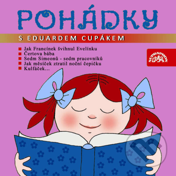 Audiokniha: Pohádky s Eduardem Cupákem (Dagmar Findová, František Nepil, Jan Berger, Lidová ruská, Moravská lidová, Václav Čtvrtek a Věra Provazníková). Supraphon, 2022 Audiokniha: Pohádky s Eduardem Cupákem (Dagmar Findová, František Nepil, Jan Berger, Lidová ruská, Moravská lidová, Václav Čtvrtek a Věra Provazníková). Supraphon, 2022