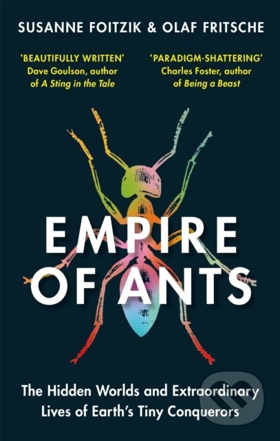 Kniha: Empire of Ants (Olaf Fritsche a Susanne Foitzik). Gaia Books, 2022 Kniha: Empire of Ants (Olaf Fritsche a Susanne Foitzik). Gaia Books, 2022
