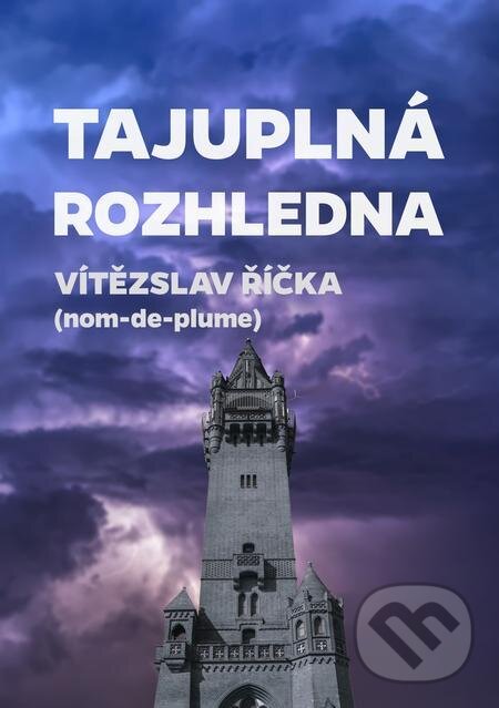 E-kniha: Tajuplná rozhledna (Vítězslav Říčka). E-knihy jedou E-kniha: Tajuplná rozhledna (Vítězslav Říčka). E-knihy jedou