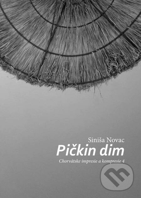 E-kniha: Pičkin dim (Siniša Novac). Miloš Prekop - AND E-kniha: Pičkin dim (Siniša Novac). Miloš Prekop - AND